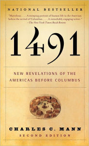 Title: 1491 (Second Edition): New Revelations of the Americas Before Columbus, Author: Charles C. Mann
