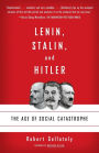 Lenin, Stalin, and Hitler: The Age of Social Catastrophe