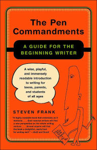 Title: The Pen Commandments: A Guide for the Beginning Writer, Author: Steven Frank