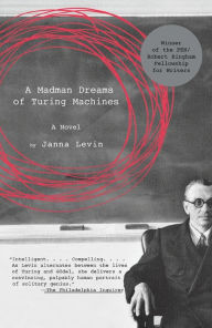 Title: A Madman Dreams of Turing Machines, Author: Janna Levin