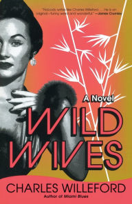 Title: Wild Wives, Author: Charles Willeford