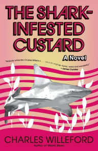 Title: The Shark-Infested Custard, Author: Charles Willeford