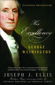 Title: His Excellency: George Washington, Author: Joseph J. Ellis