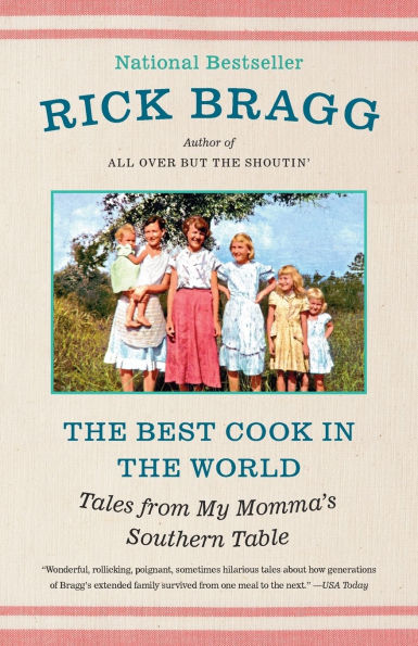 the Best Cook World: Tales from My Momma's Southern Table: A Memoir and Cookbook