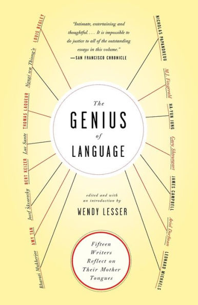 The Genius of Language: Fifteen Writers Reflect on Their Mother Tongue