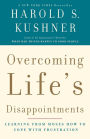 Overcoming Life's Disappointments: Learning from Moses How to Cope with Frustration