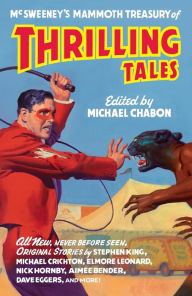 Title: McSweeney's Mammoth Treasury of Thrilling Tales, Author: Michael Chabon