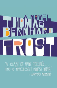 Title: Frost: A Novel, Author: Thomas Bernhard
