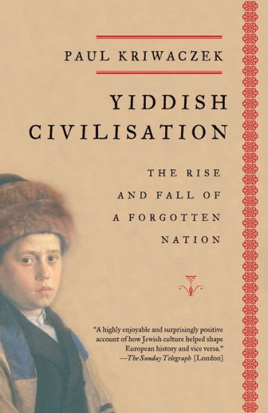 Yiddish Civilisation: The Rise and Fall of a Forgotten Nation