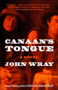 Title: Canaan's Tongue, Author: John Wray