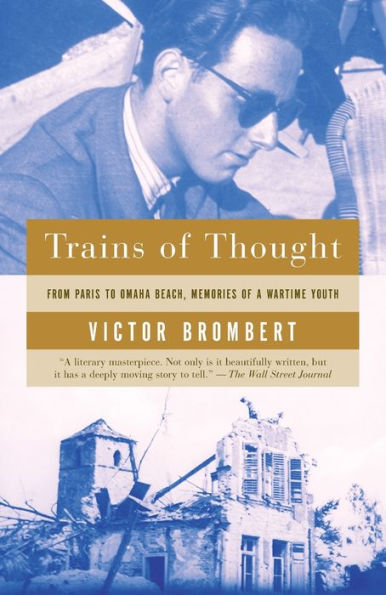 Trains of Thought: Paris to Omaha Beach, Memories of a Wartime Youth