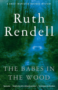 Title: The Babes in the Wood (Chief Inspector Wexford Series #19), Author: Ruth Rendell