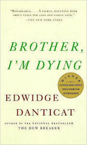 Title: Brother, I'm Dying, Author: Edwidge Danticat