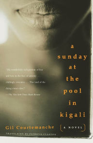 Title: A Sunday at the Pool in Kigali, Author: Gil Courtemanche