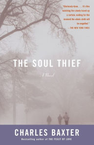 Title: The Soul Thief, Author: Charles Baxter