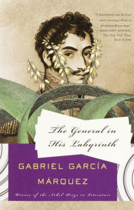 Title: The General in His Labyrinth, Author: Gabriel García Márquez