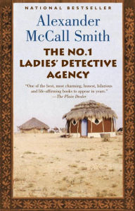 Title: The No. 1 Ladies' Detective Agency (No. 1 Ladies' Detective Agency Series #1), Author: Alexander McCall Smith
