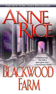 Title: Blackwood Farm (Vampire Chronicles Series #9), Author: Anne Rice