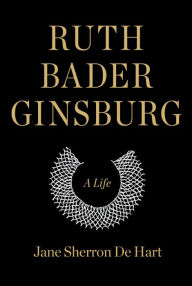 Ebooks free download deutsch pdf Ruth Bader Ginsburg: A Life 9781984897831 by Jane Sherron de Hart FB2 English version
