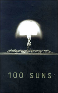 Title: 100 Suns 1945 - 1962, Author: Michael Light