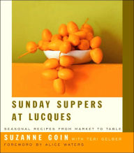 Title: Sunday Suppers at Lucques: Seasonal Recipes from Market to Table, Author: Suzanne Goin