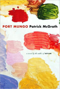 Title: Port Mungo, Author: Patrick McGrath