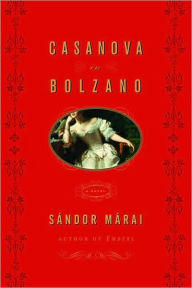 Title: Casanova in Bolzano, Author: Sandor Marai