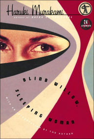 Title: Blind Willow, Sleeping Woman: 24 Stories, Author: Haruki Murakami