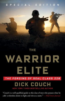 The Warrior Elite The Forging Of Seal Class 228 By Dick Couch