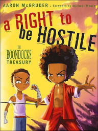 Title: A Right to Be Hostile: The Boondocks Treasury, Author: Aaron McGruder