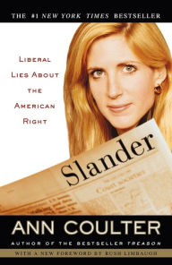 Title: Slander: Liberal Lies about the American Right, Author: Ann Coulter