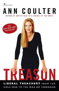 Title: Treason: Liberal Treachery from the Cold War to the War on Terrorism, Author: Ann Coulter