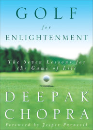 Title: Golf for Enlightenment: The Seven Lessons for the Game of Life, Author: Deepak Chopra