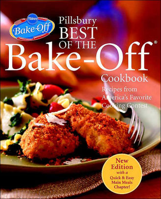 Pillsbury Best Of The Bake Off Cookbook Recipes From Americas Favorite Cooking Contesthardcover