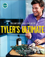 Title: Tyler's Ultimate: Brilliant Simple Food to Make Any Time: A Cookbook, Author: Tyler Florence