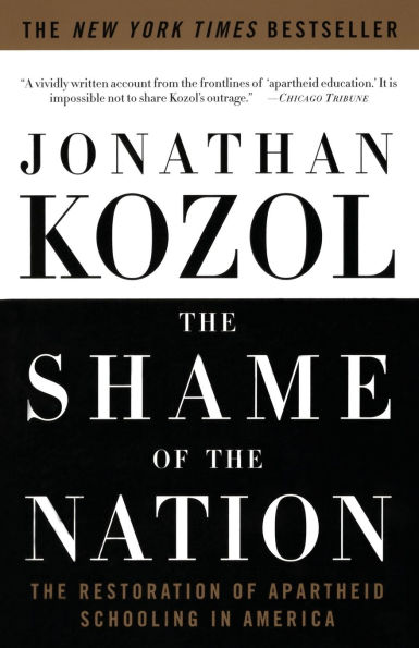 The Shame of Nation: Restoration Apartheid Schooling America