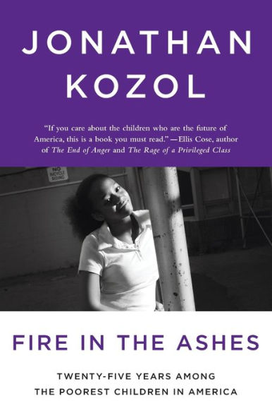 Fire the Ashes: Twenty-Five Years Among Poorest Children America