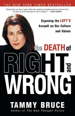 The Death Of Right And Wrong Exposing The Left S Assault On Our