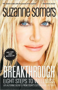 Title: Breakthrough: Eight Steps to Wellness, Author: Suzanne Somers