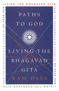 Title: Paths to God: Living the Bhagavad Gita, Author: Ram Dass