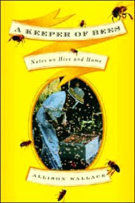 Title: Keeper of Bees: Notes on Hive and Home, Author: Allison Wallace