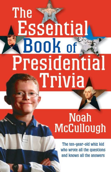 Essential Book of Presidential Trivia