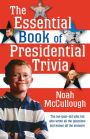 The Essential Book of Presidential Trivia