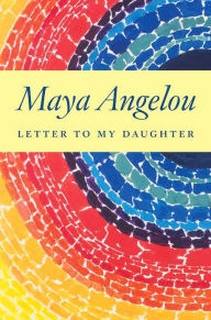 Title: Letter to My Daughter, Author: Maya Angelou