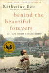 Alternative view 1 of Behind the Beautiful Forevers: Life, Death, and Hope in a Mumbai Undercity