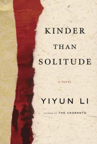 Title: Kinder Than Solitude, Author: Yiyun Li