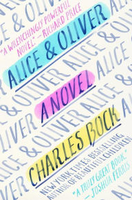 Title: Alice & Oliver, Author: Charles Bock