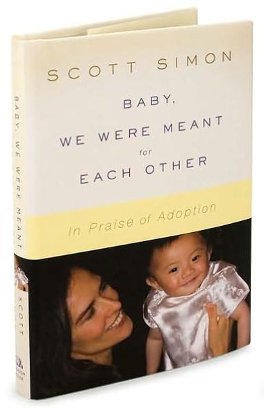 Baby, We Were Meant for Each Other: In Praise of Adoption