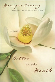 Title: Bitter in the Mouth, Author: Monique Truong