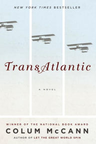 Title: TransAtlantic, Author: Colum McCann